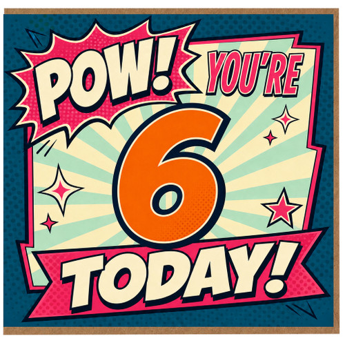 6th Birthday Card, Comic Book Style Pow You're 6 Today
