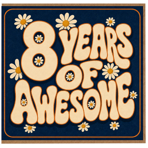 8th Birthday Card, 8 Years Of Awesome Daisy Design