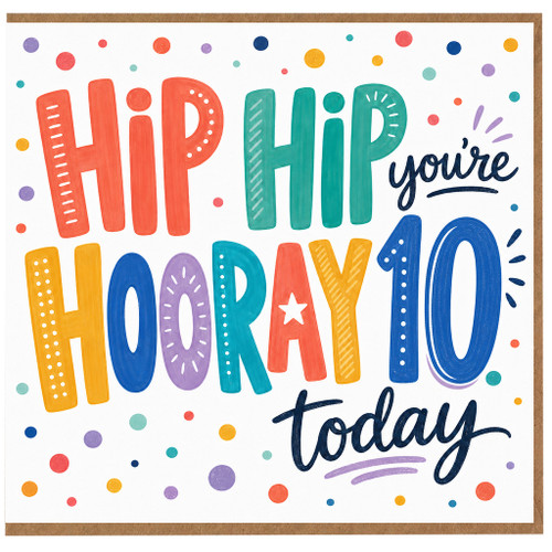 10th Birthday Card, Hip Hip Hooray You're 10 Today Card