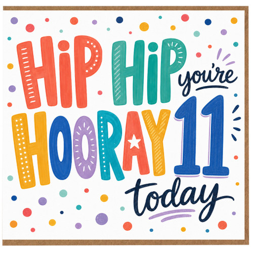11th Birthday Card, Hip Hip Hooray You’re 11 Today Colourful Greeting Card