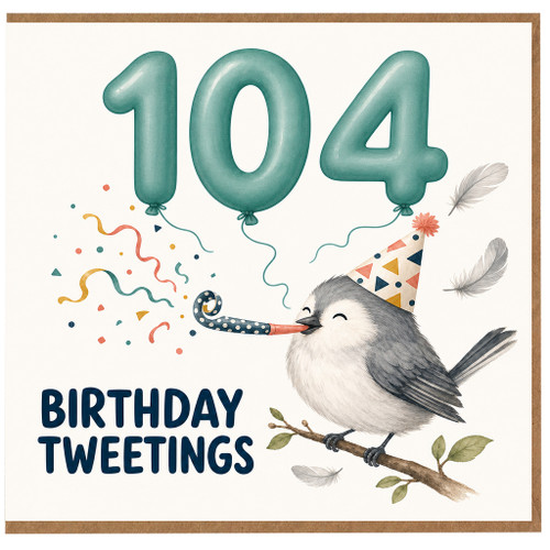 104th Birthday Card, Birthday Tweetings Bird Party Card