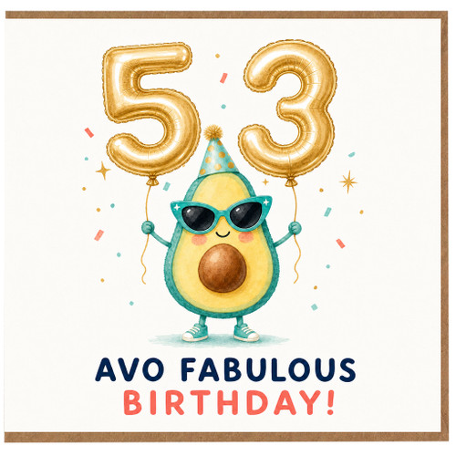 53rd Birthday Card, Avo Fabulous Birthday Card for Him or Her