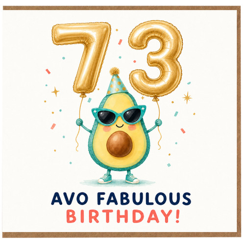 73rd Birthday Card, Avo Fabulous Birthday Card