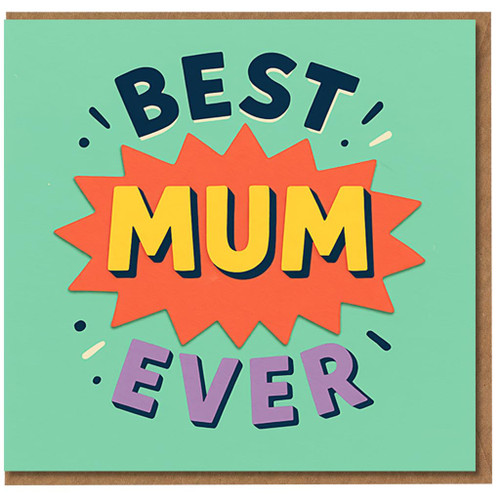 Best Mum Ever Card - Colourful Starburst Design for Mother's Day or Mum's Birthday, Bold Typographic Lettering