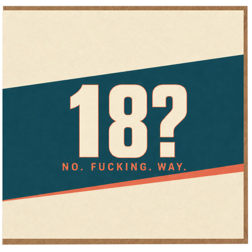 18th Birthday Card, Funny No. Fucking. Way. Milestone Card