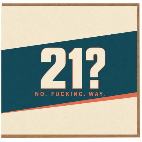 21st Birthday Card, Funny No. Fucking. Way. Card