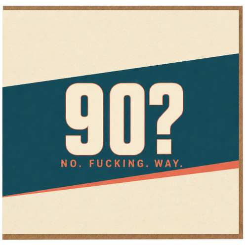 90th Birthday Card, Funny Retro 90? No. Fucking. Way.