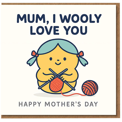 Mum, I Wooly Love You Mother’s Day Card - Cute Knitting Pun with Yarn Illustration for Mum