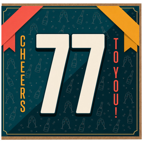 77th Birthday Card, Cheers To You, Champagne Celebration Card