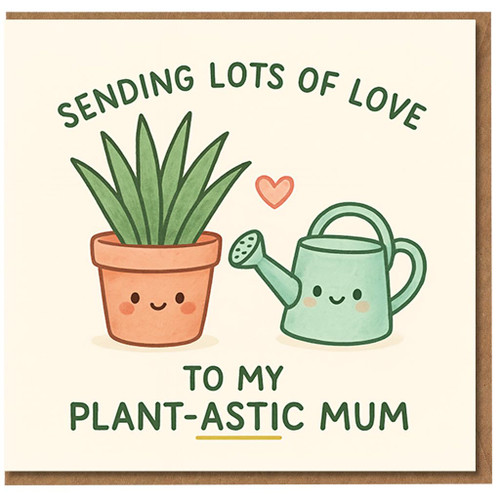 Sending Lots of Love to My Plant-astic Mum Card - Cute Plant and Watering Can - Mother’s Day Greeting Card for Mum