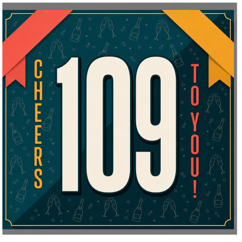 109th Birthday Card, Cheers to You