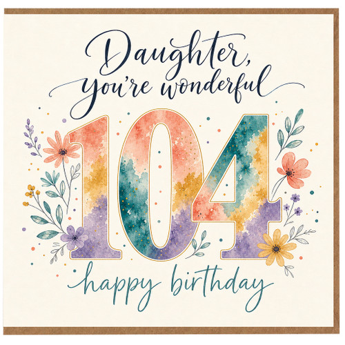 104th Birthday Card, You're Wonderful Floral Birthday Card