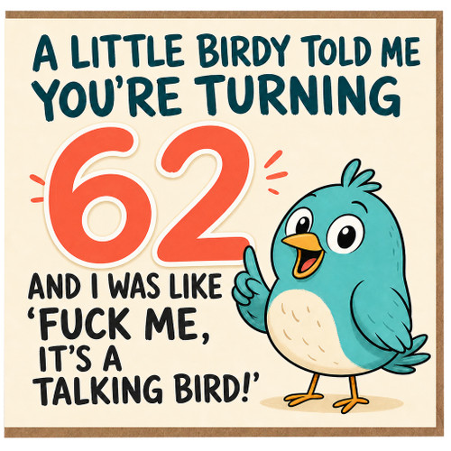 62nd Birthday Card, Funny Bird Birthday Card for Him or Her