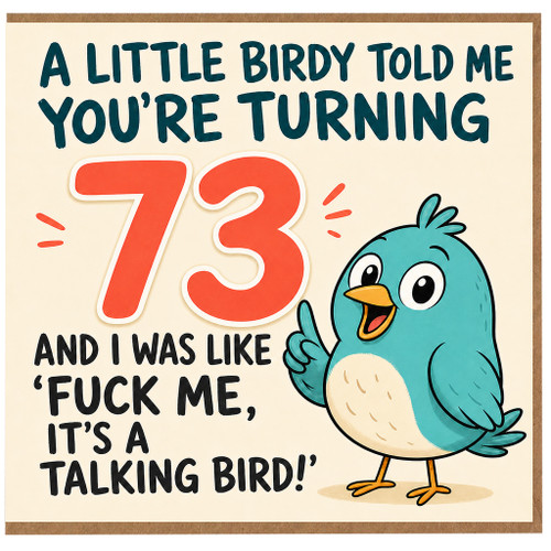 73rd Birthday Card, Funny Rude Talking Bird Birthday Card