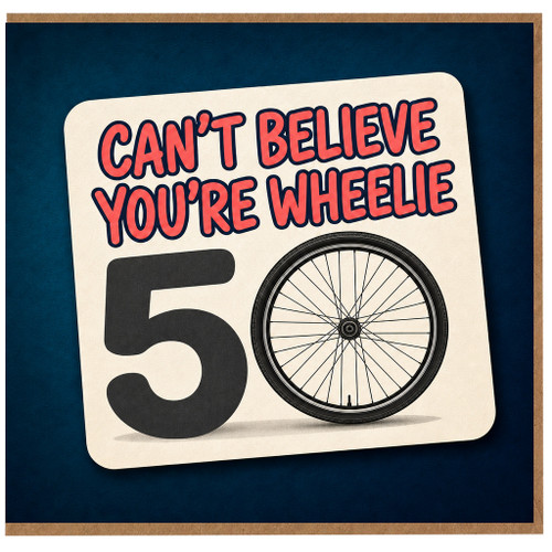 50th Birthday Card, Can't Believe You're Wheelie 5 Bicycle Pun Card