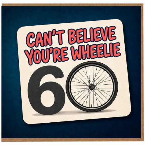 60th Birthday Card, Can't Believe You're Wheelie 6 Funny Bicycle Card
