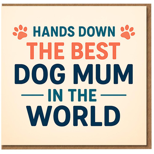Hands Down The Best Dog Mum In The World Card - Paw Print Design - Cute Mother's Day Card from the Dog