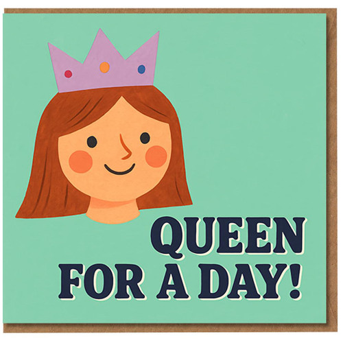 Queen For A Day Birthday Card for Her - Cute Crown Illustration - Fun Card for Wife, Girlfriend, Daughter, Sister or Friend
