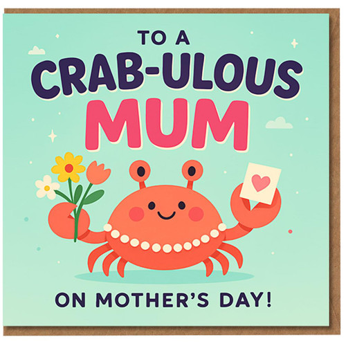 Crab-ulous Mum Mother's Day Card - Cute Funny Crab with Flowers and Heart Note - Pun Card for Mum
