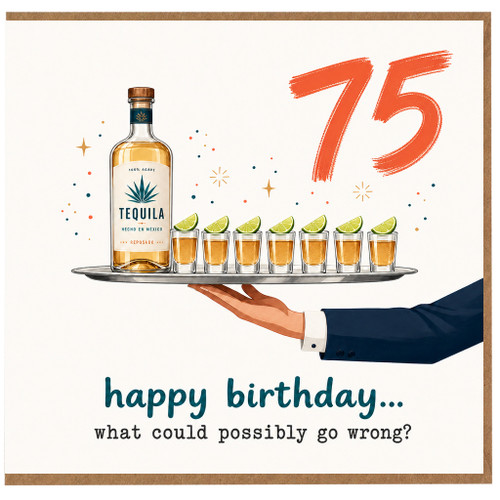 75th Birthday Card, Funny Tequila Birthday Card