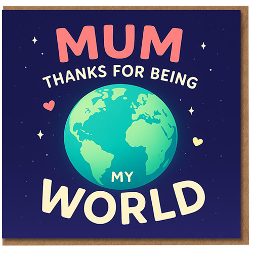 Mum Thanks For Being My World Card - Cute Earth, Stars and Hearts - Mother's Day Thank You Card for Mum from Son or Daughter, Heartfelt Space Theme