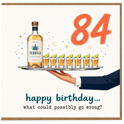 84th Birthday Card, Happy Birthday What Could Possibly Go Wrong Tequila Drinks Card