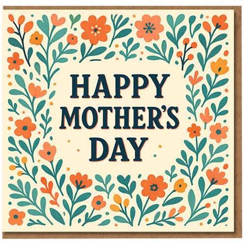 Happy Mother's Day Card for Mum - Floral Border Design with Bold Greeting - Botanical Orange and Teal Flowers - Heartfelt Mother's Day Card