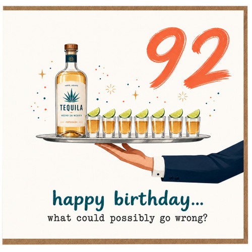 92nd Birthday Card, Funny Tequila Birthday Card, Happy Birthday What Could Possibly Go Wrong
