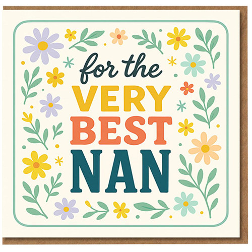 For the Very Best Nan Card - Floral Pastel Grandmother Card, Mother's Day or Birthday for Nan, Cute Heartfelt Grandma Greeting