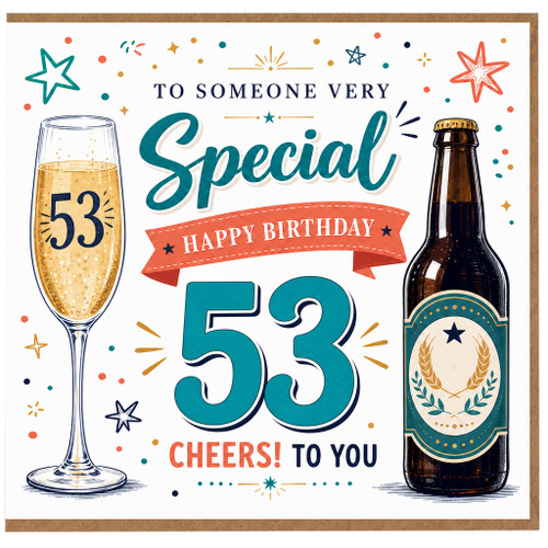53rd Birthday Card, To Someone Very Special Cheers To You