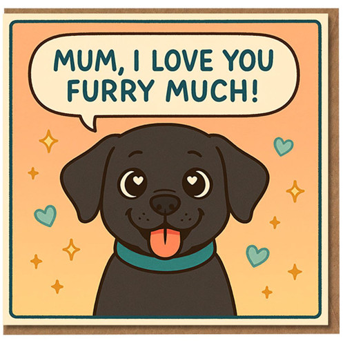 Mum, I Love You Furry Much Mother's Day Card - Cute Dog Illustration, Funny Pun for Mum from the Dog or Children