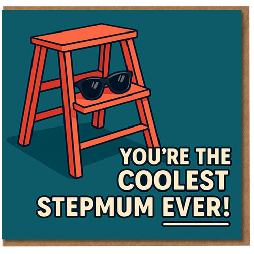 Funny Stepmum Birthday Card - You're The Coolest Stepmum Ever - Step-Ladder with Sunglasses Design - From Stepdaughter or Stepson