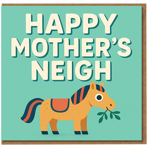 Funny Mother’s Day Card for Mum - “Happy Mother’s Neigh” Horse Pun - Cute Pony Design