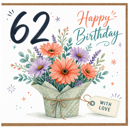 62nd Birthday Card, Happy Birthday Floral Card With Love