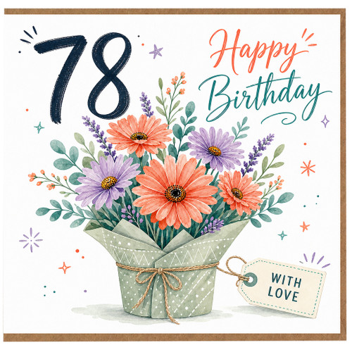 78th Birthday Card, Happy Birthday Floral Bouquet Card with Love