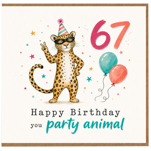 67th Birthday Card, Happy Birthday You Party Animal Leopard Card
