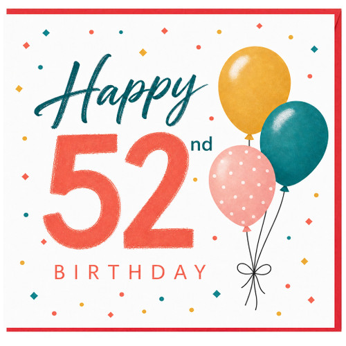 52nd Birthday Card, Happy 52nd Birthday Balloons and Confetti Design