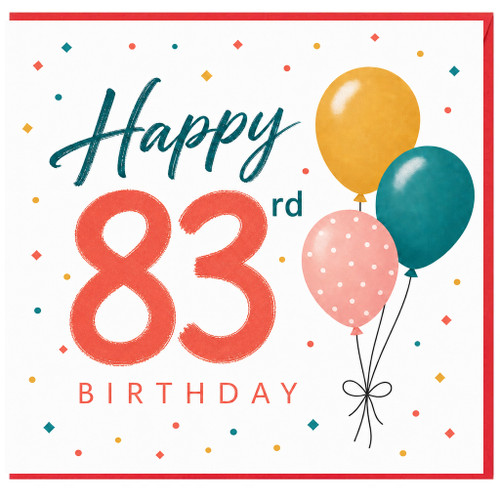 83rd Birthday Card, Happy 83 Birthday Balloons and Confetti Card