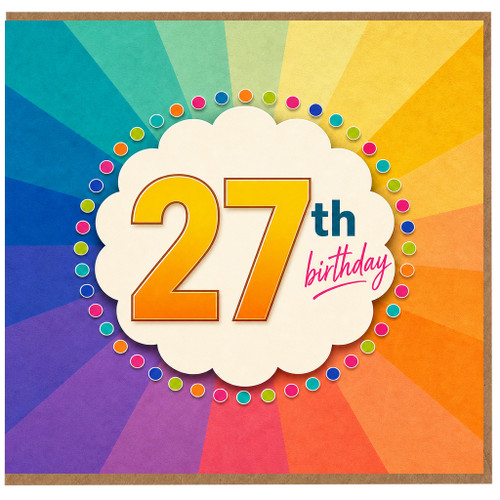 27th Birthday Card, Colourful Rainbow Burst Celebration Card