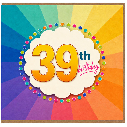 39th Birthday Card, Bright Rainbow Burst Design