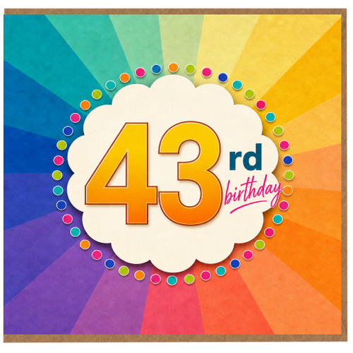 43rd Birthday Card, Colourful Rainbow Burst 43rd Birthday Card