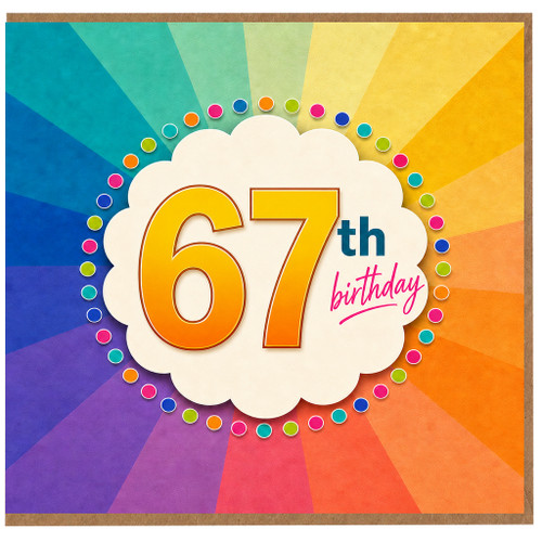 67th Birthday Card, Colourful Rainbow Birthday Card