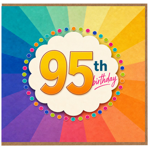 95th Birthday Card, Bright Rainbow Burst Design