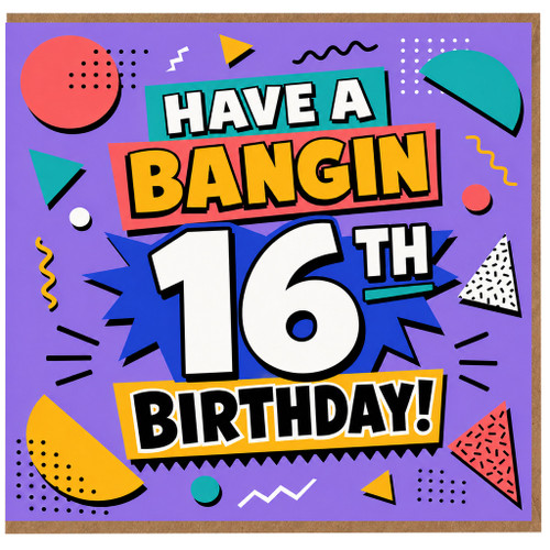 16th Birthday Card, Have A Bangin Birthday Retro Geometric Card