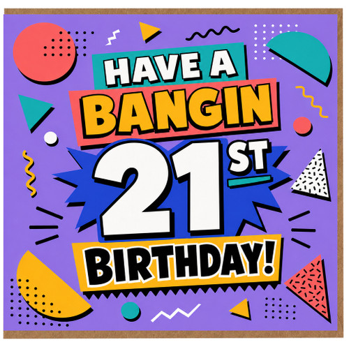 21st Birthday Card, Have a Bangin 21st Birthday Card