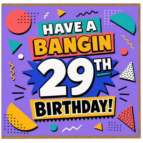 29th Birthday Card, Have a Bangin 29th Birthday Card