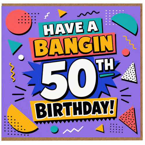 50th Birthday Card, Have a Bangin 50th Birthday Party Card