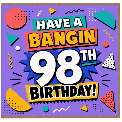 98th Birthday Card, Have A Bangin 98th Birthday Retro Funny Card