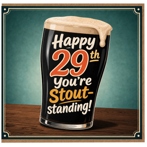 29th Birthday Card, Happy 29th You're Stout - standing Beer Card