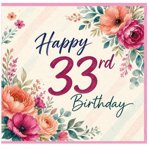 33rd Birthday Card, Floral Happy 33rd Birthday Card